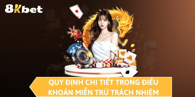Quy định chi tiết trong điều khoản miễn trừ trách nhiệm