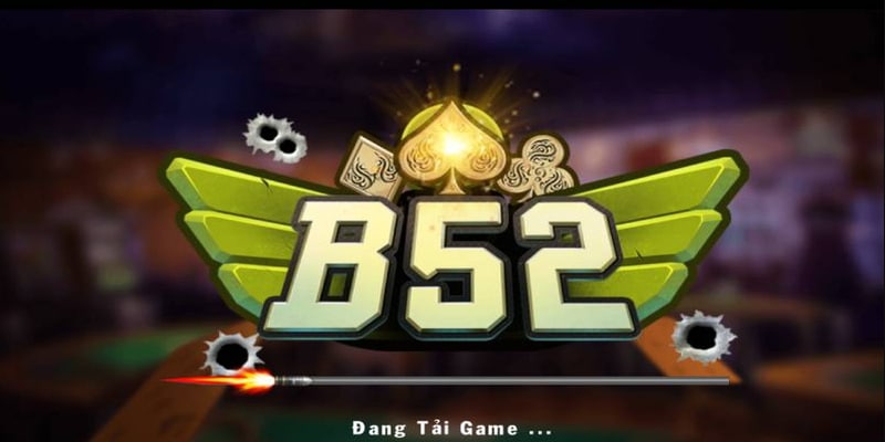 Game bài B52 đổi thưởng - Sân chơi hàng đầu châu Á